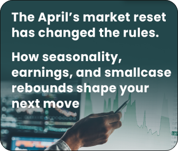 The April market reset: how seasonality, earnings, and smallcase rebounds shape your next move