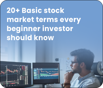 20+ Basic stock market terms every beginner investor should know