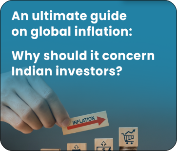 An ultimate guide on global inflation: Why should it concern Indian investors?